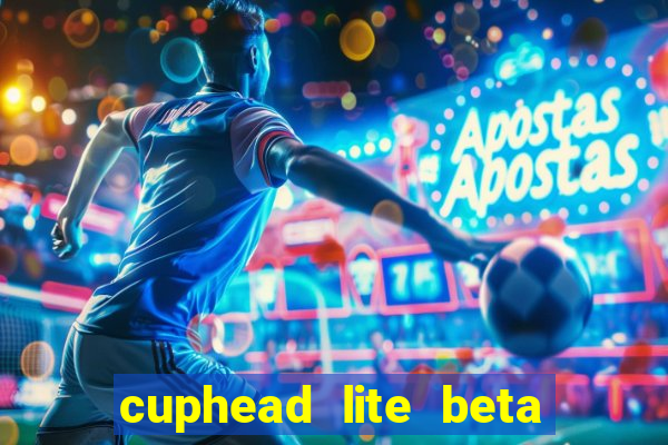 cuphead lite beta 8.1 download